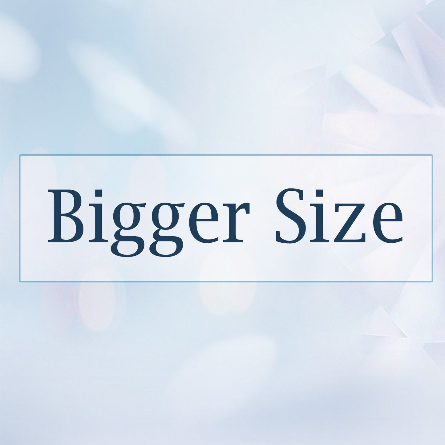 Bigger Size or Smaller Size